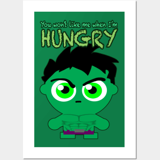 YOU WON'T LIKE ME WHEN I'M HUNGRY Posters and Art
